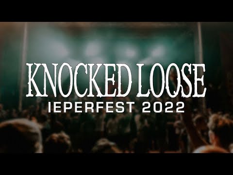 KNOCKED LOOSE @ IEPERFEST 2022 - MULTICAM - FULL SET
