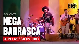 Xirú Missioneiro - Nega Barrasca (Videoclipe DVD - As 20 de Ouro)