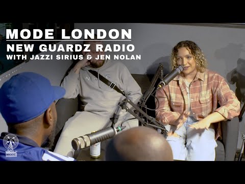 New Guardz Radio With Jazzi Sirius & Jen Nolan | Mode London