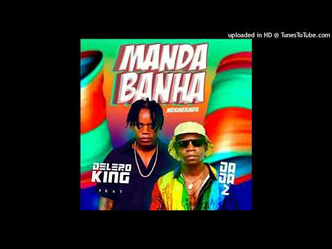 Delero King feat. Dada 2 - Manda Banha (Kuduro) (www.datson-newss.com)