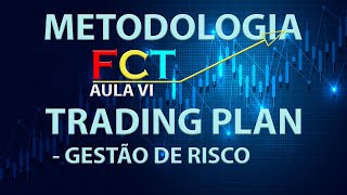 GESTÃO DE RISCO APLICADA NO TRADING PLAN 🔝 - METODOLOGIA FCT® - EUGENIOSILVAFILHO