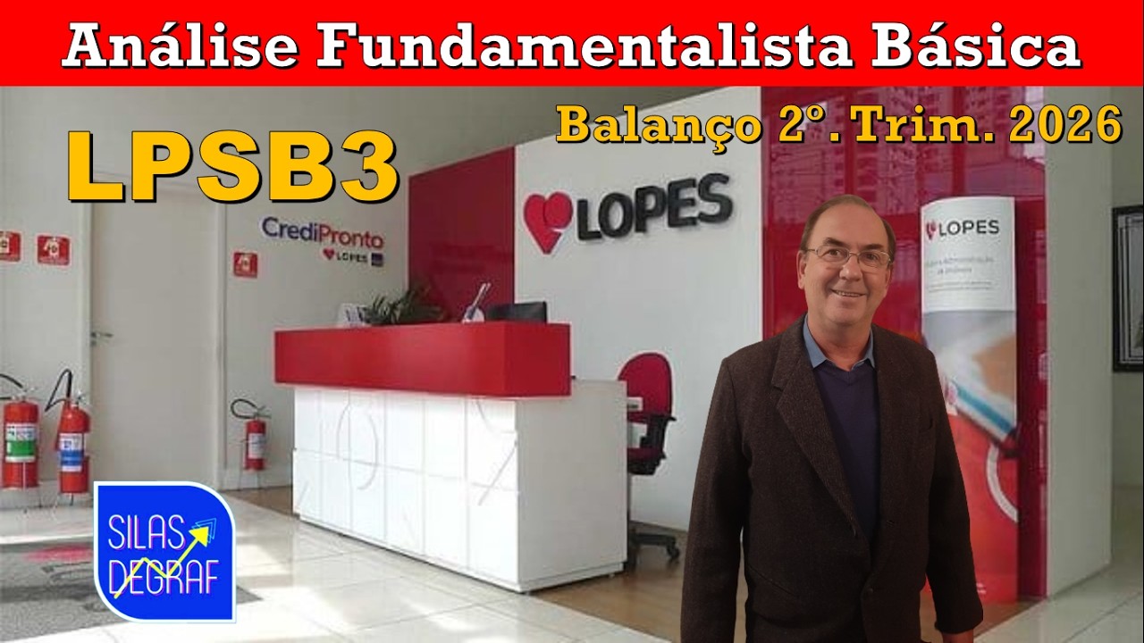 LPSB3 - LPS BRASIL CONSULT. IMÓVEIS S/A (LOPES).ANÁLISE FUNDAMENTALISTA. PROF. SILAS DEGRAF. 06/2026