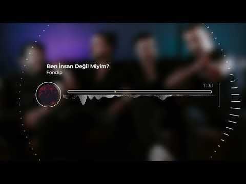Fondip - Ben İnsan Değil Miyim? (Official Audio)