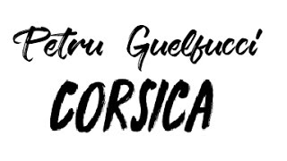 Petru Guelfucci : Corsica ( paroles + traduction )