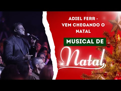 Vem Chegando o Natal - Adiel Ferr - Musical de Natal