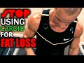 DONT DO CARDIO FOR FAT LOSS