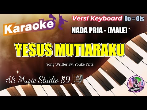 YESUS MUTIARAKU KARAOKE ROHANI KRISTEN NADA PRIA (MALE)  Do = Gis