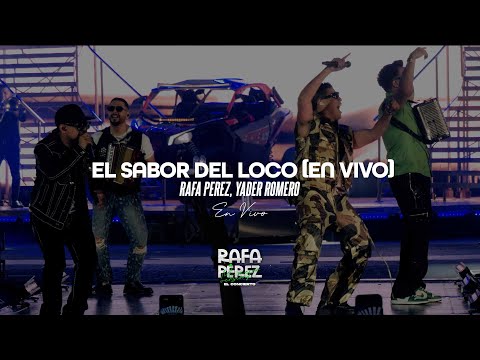 Rafa Pérez, Yader Romero - El Sabor Del Loco (En Vivo)