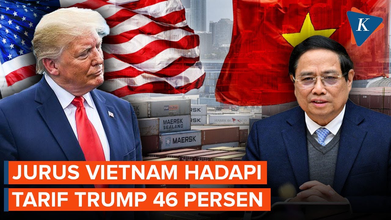 Jurus Vietnam Hadapi Tarif Trump 46 Persen, Janjikan Beli Lebih Banyak Produk AS