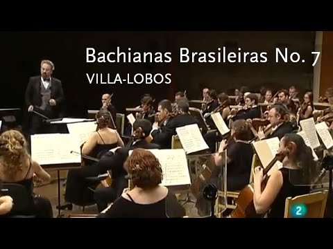 Bachianas Brasileiras No. 7 • Villa-Lobos • RTVE Symphony Orchestra