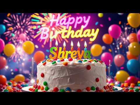 Shreya A Special Birthday Song for Shreya  | Happy Birthday!