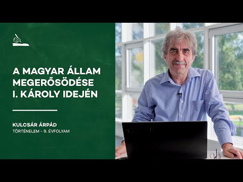 A középkori magyar állam megerősödése I. Károly idején I dr. Kulcsár Árpád