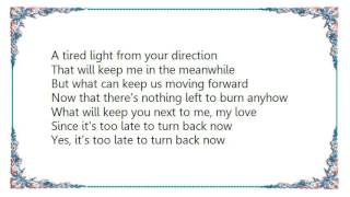 Hem - Too Late to Turn Back Now Lyrics
