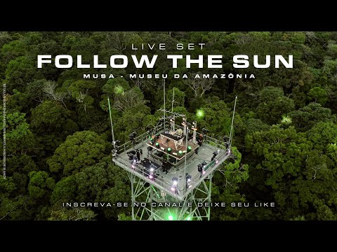 Follow The Sun #7 - MUSA, Museu da Amazônia (AM)
