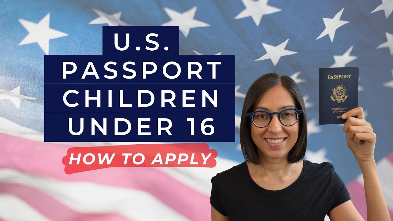 US Passport for Children Under 16 | Applying for a Passport for Minors (Must Dos!)
