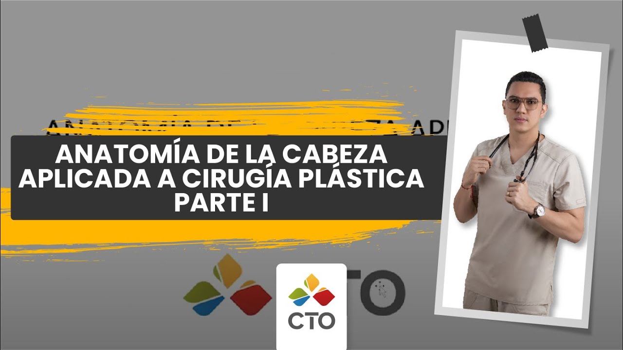 Anatomía de la Cabeza Aplicada a Cirugía Plástica Parte I - Dr William Guerrero