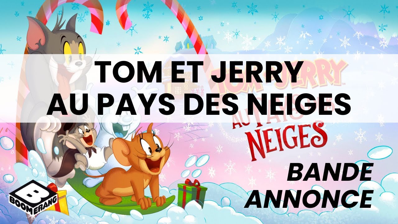 bande annonce Tom et Jerry au Pays des Neiges sur Boomerang