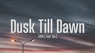 Zayn & Sia - Dusk Till Dawn (Lyrics) - YouTube