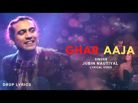Ghar Aaja (Lyrics) - Jubin Nautiyal | Juggy Sandhu | Adity D, Javed B | Ghar Aaja Naio Dil Lagda