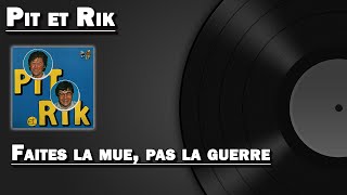 Faites la mue, pas la guerre - Pit et Rik (HD)