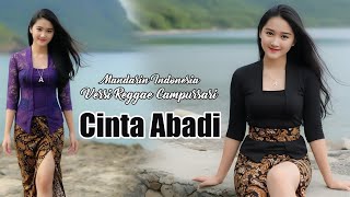 Download lagu CINTA ABADI – Mandarin Indonesia | Reggae Campursari mp3