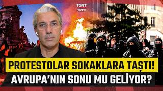 AVRUPA’DA PROTESTO DALGASI | Nedim Şener’den Kritik Analiz: Avrupa Birliği’nin S