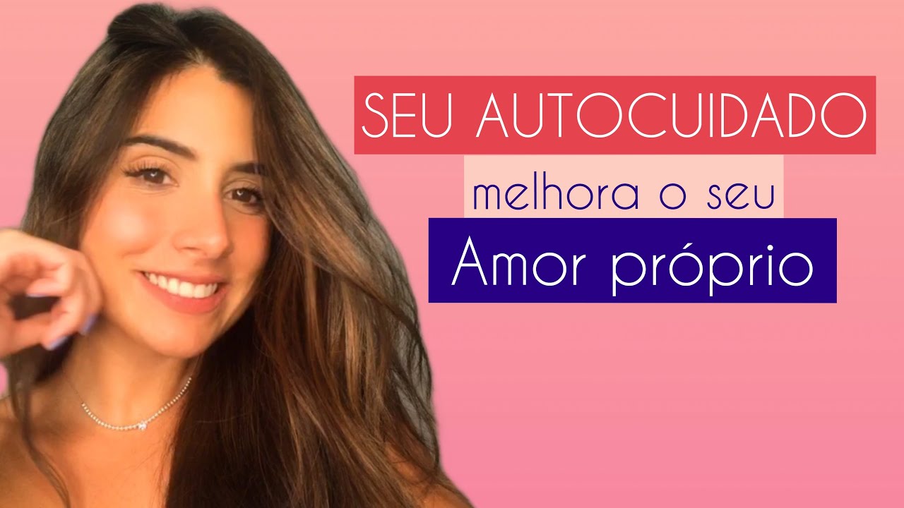 3 PASSOS PARA MELHORAR SEU AUTOCUIDADO