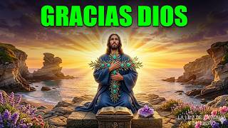 GRACIAS DIOS POR TODO | ORACIÓN DE GRATITUD PODEROSA PARA COMENZAR EL DÍA BENDECIDO