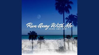 Run Away With Me