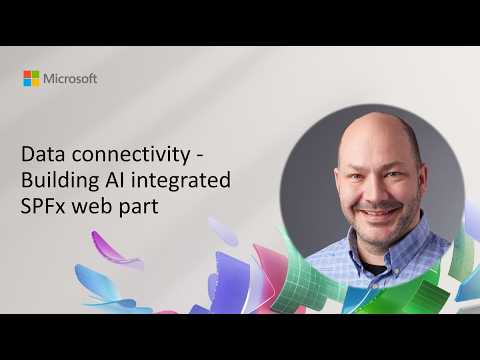 SPFx: AI & Data-Connected Web Parts SPFx: AI & Data-Connected Web Parts