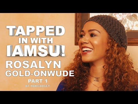 TAPPED IN WITH IAMSU!: Ep. 6 - Rosalyn Gold-Onwude Pt.1