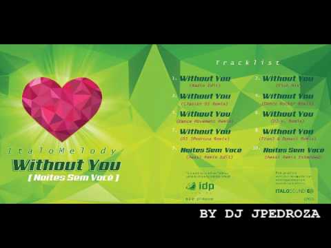 ItaloMelody - Without You (Dj JPedroza Remix)