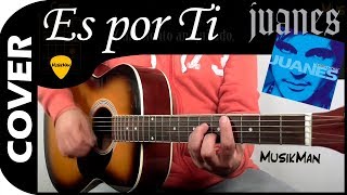ES POR TI 💘 - Juanes / GUITARRA / MusikMan #085