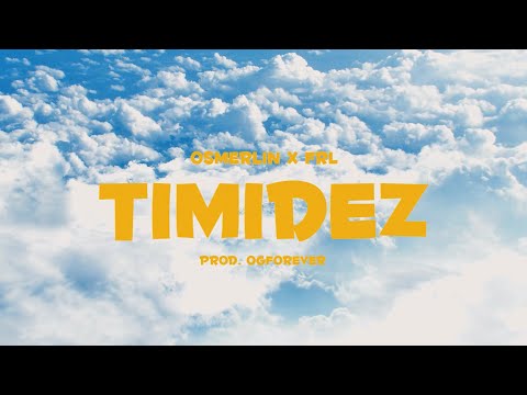 Osmerlin x FRL - Timidez (Video Official)