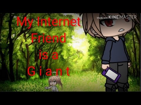 My Internet Friend is a Giant.. || GLMM