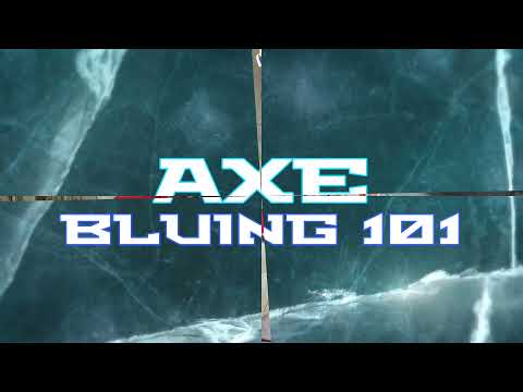 AXE BLUING 101#ignitethefire