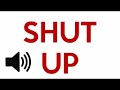 Shut Up Sound Effect