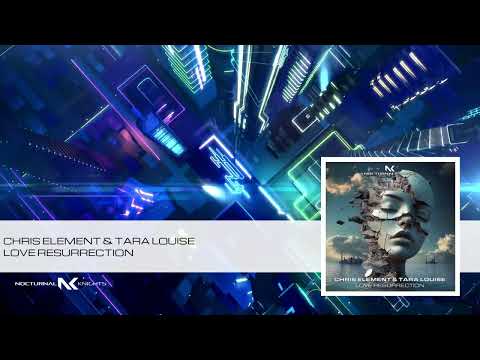Chris Element & Tara Louise - Love Resurrection