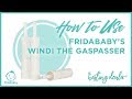 How To Use Fridababy Windi The Nesting Doula