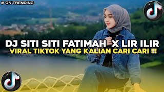 Download lagu DJ SITI SITI FATIMAH  X LIR ILIR - DJ VIRAL TIKТОК  TERBARU 2026 mp3