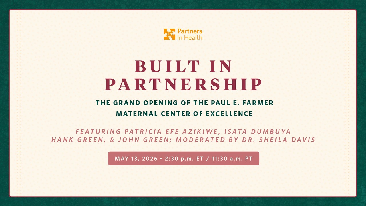 Built In Partnership: The Grand Opening of the Paul E. Farmer Maternal Center of Excellence