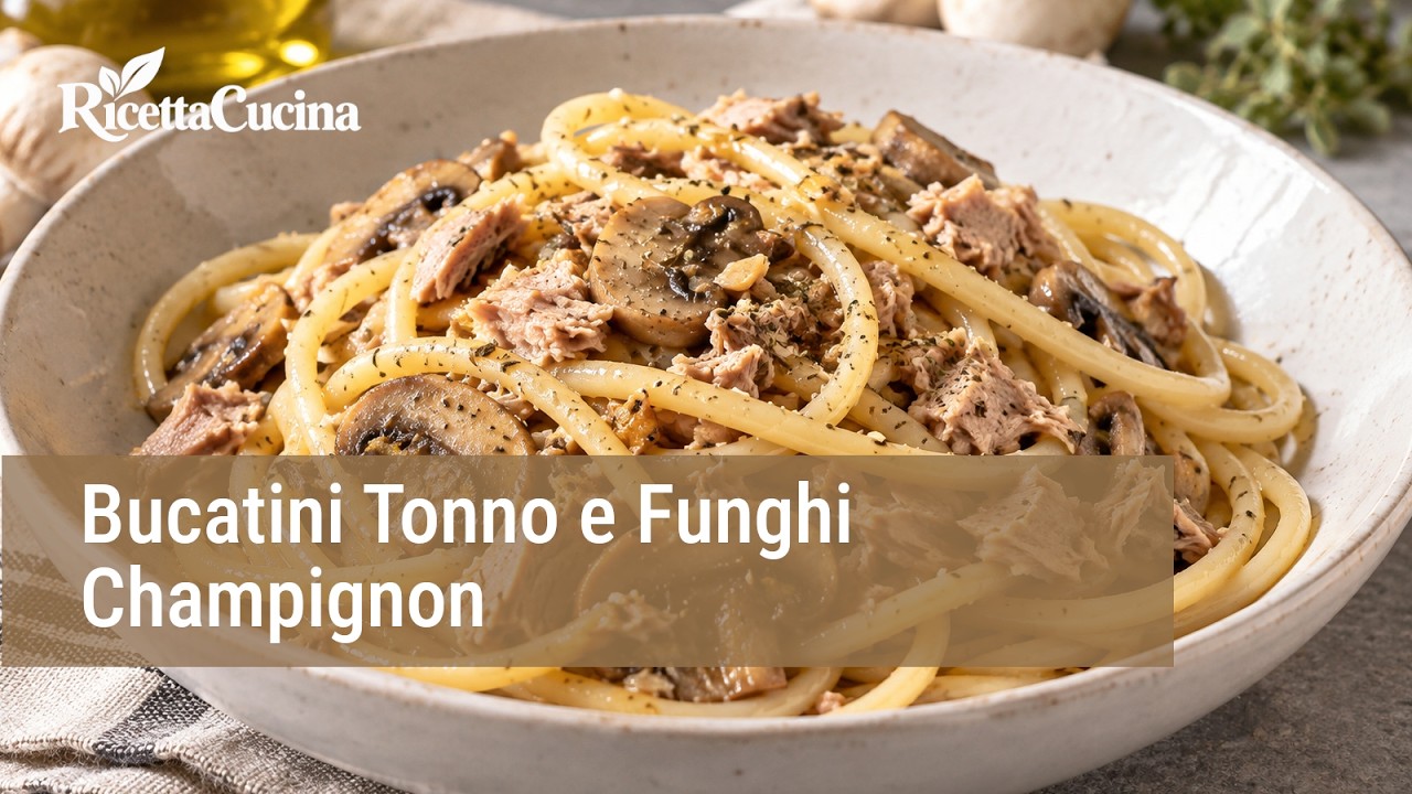 Anteprima video di Bucatini Tonno e Funghi