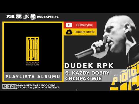 DUDEK RPK  - KAŻDY DOBRY CHŁOPAK WIE FT. BONUS, KOKOT, DJ OLIN