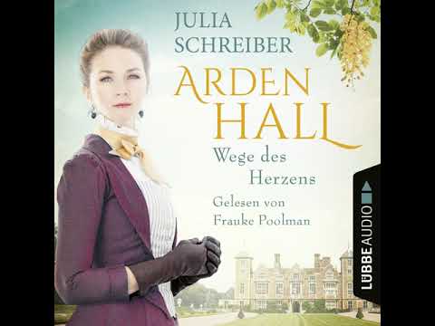 Julia Schreiber - Wege des Herzens - Arden-Hall-Saga, Teil 3