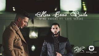Nyno Vargas, Luis Vargas - Mira como baila (Videoclip Oficial)