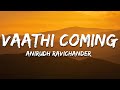 Vaathi Coming Anirudh Ravichander Lyrics 7clouds Hindi