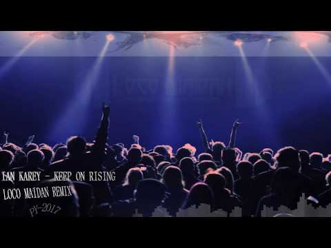 IAN CAREY FT. MICHELLE SHELLERS "KEEP ON RISING" & LOCO MAIDAN REMIX