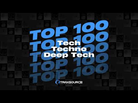 Traxsource Top 100 Tech House, Techno, Minimal / Deep Tech 2024-06-22