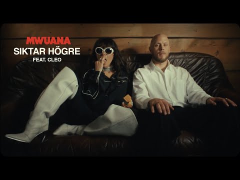 MWUANA - SIKTAR HÖGRE feat. Cleo