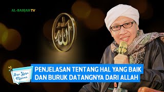 Download lagu Penjelasan Tentang Hal Yang Baik dan Buruk Datangnya dari Allah | Buya Yahya Menjawab mp3